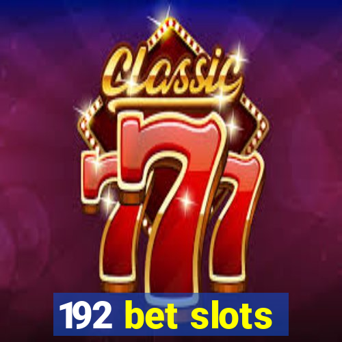 192 bet slots